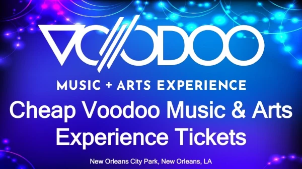 Voodoo Music & Arts Experience Tickets Cheap