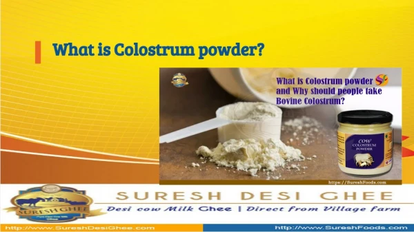 What is Colostrum powder and Why should people take Bovine Colostrum?
