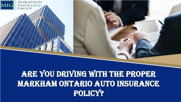 Are You Driving with the Proper Markham Ontario Auto Insurance Policy?