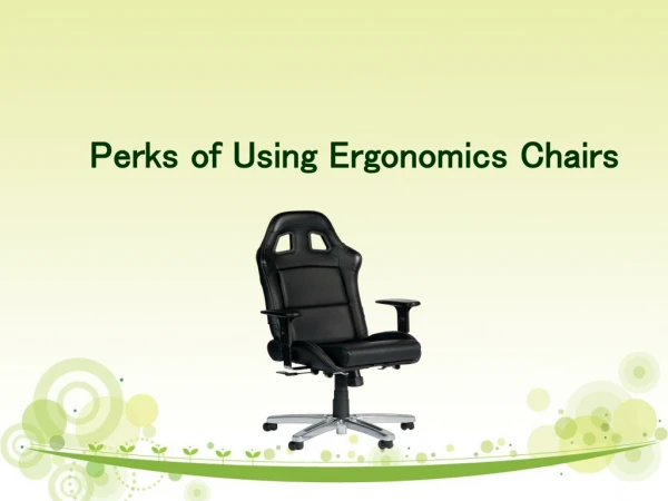 Perks of Using Ergonomics Chairs