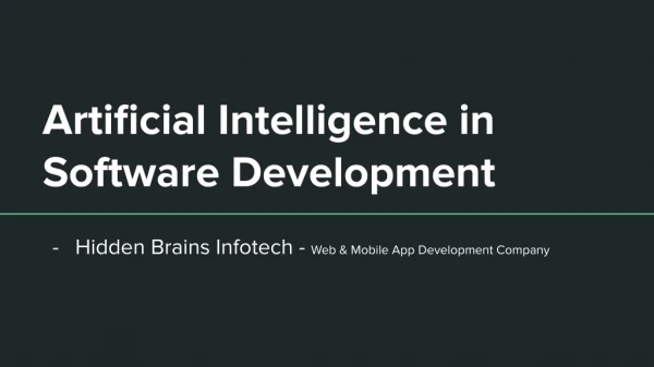 Artificial intelligence in software development