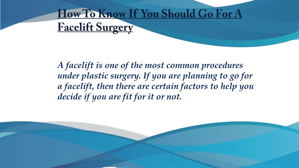 how to know if you should go for a facelift