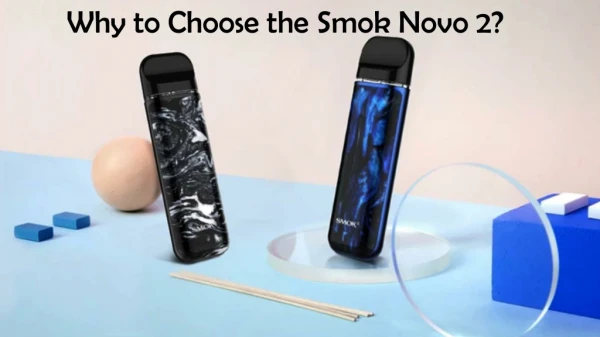 Why to Choose the Smok Novo 2