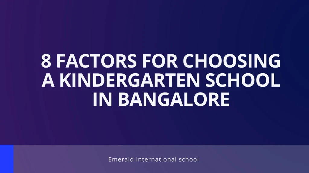 8 factors for choosing a kindergarten school