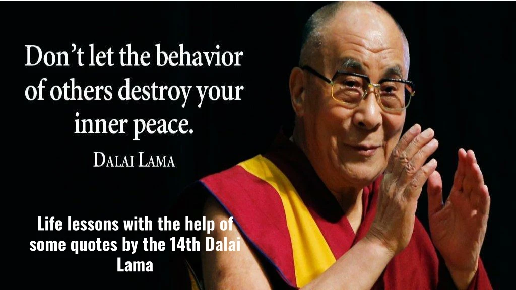 life lessons with the help of some quotes by the 14th dalai lama