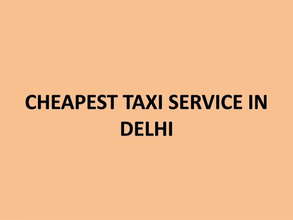 cheapest taxi service in delhi