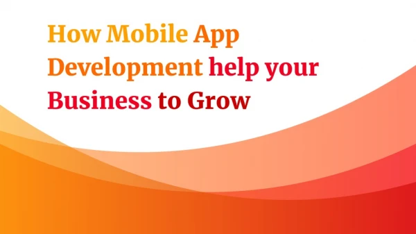 How Mobile App Development help your Business to Grow