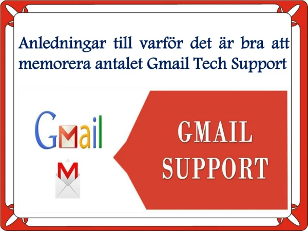 Anledningar till varför det är bra att memorera antalet Gmail Tech Support