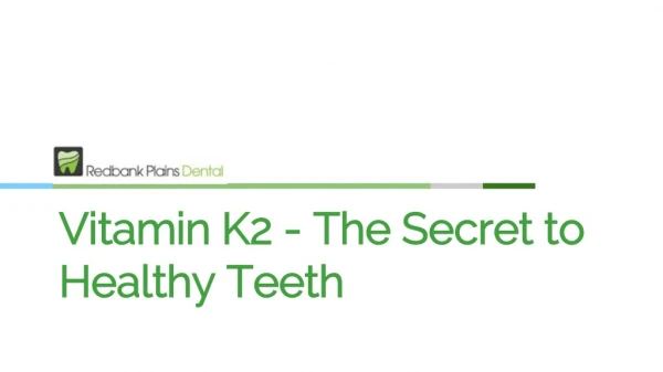 Vitamin K2 - The Secret to Healthy Teeth - Redbank Plains Dental