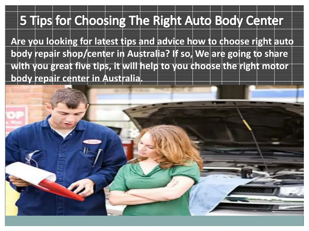 5 tips for choosing the right auto body center