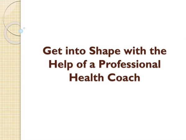 Get into Shape with The Help of a Professional Health Coach