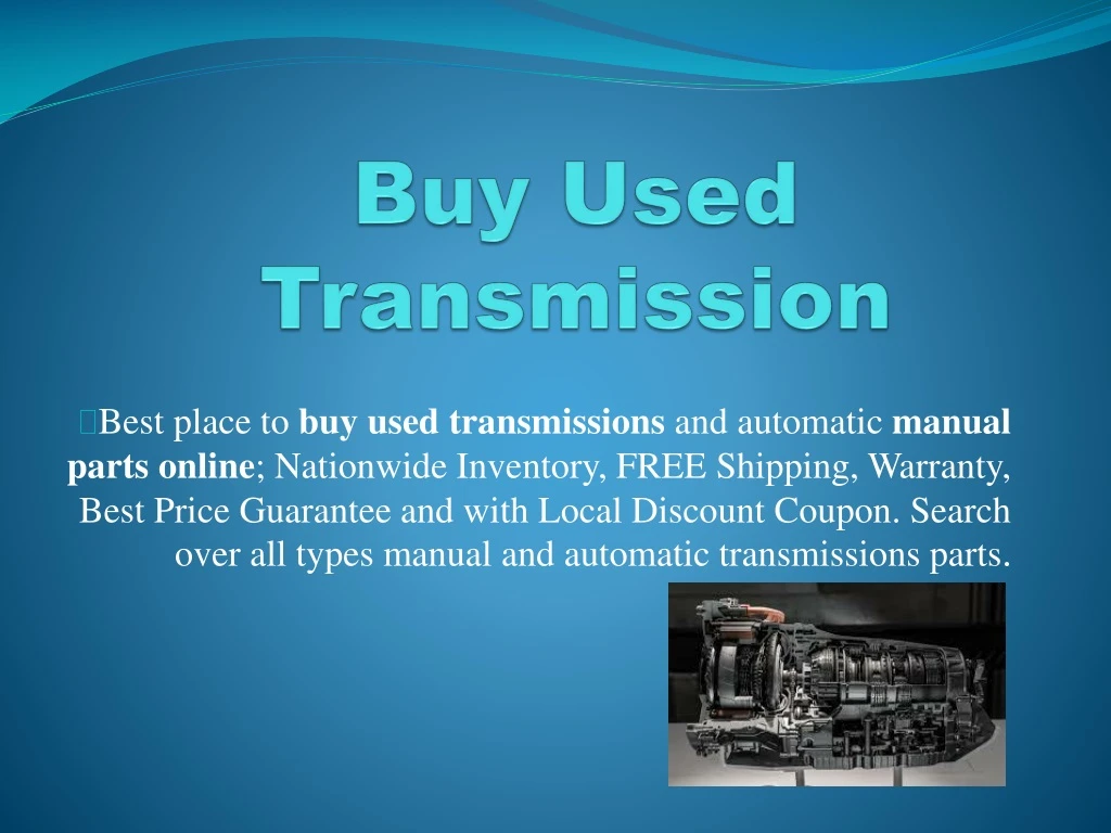 PPT buy used transmission PowerPoint Presentation, free download ID