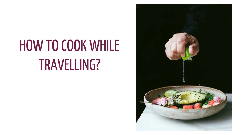 how to cook while travelling