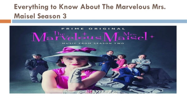 Everything to Know About The Marvelous Mrs. Maisel Season 3