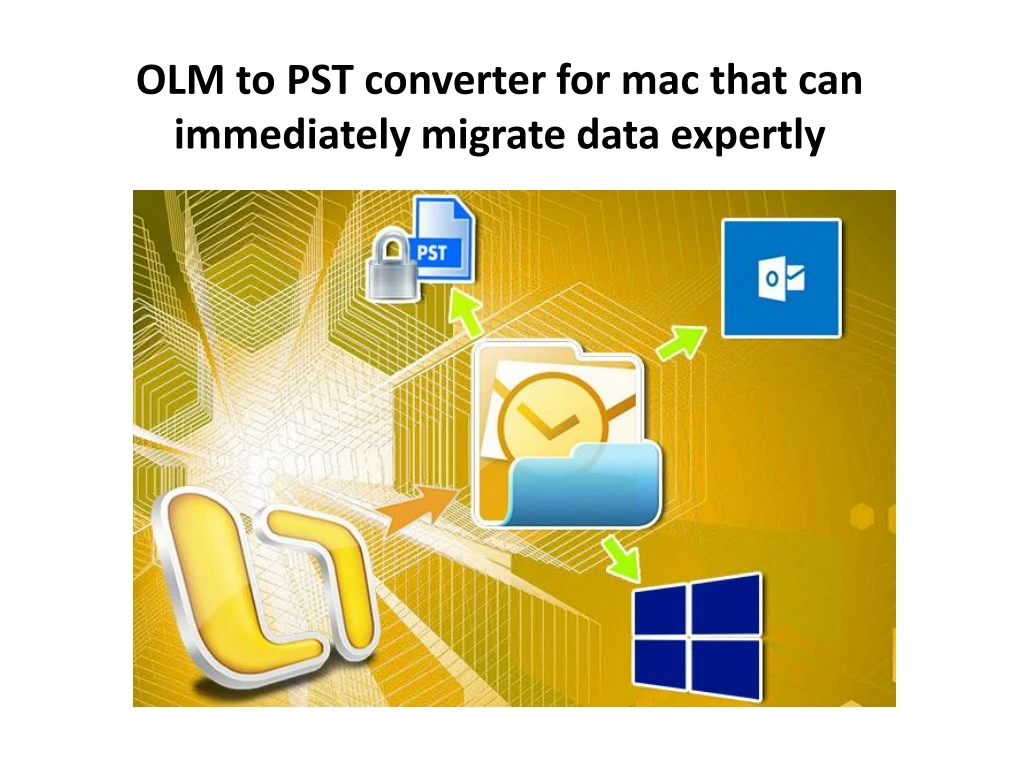 olm to pst converter for mac that can immediately migrate data expertly