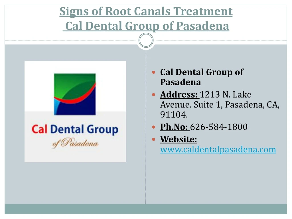 signs of root canals treatment cal dental group of pasadena