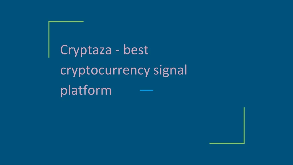c ryptaza best cryptocurrency signal platform