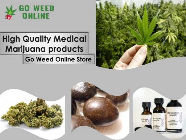 High quality Medical Marijuana product by Go Weed Online store