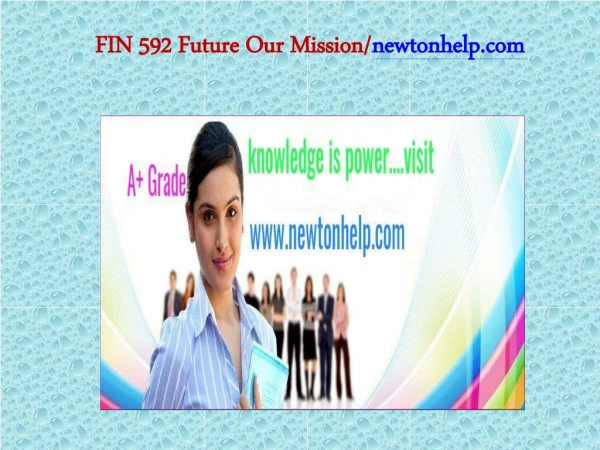 FIN 592 Future Our Mission/newtonhelp.com