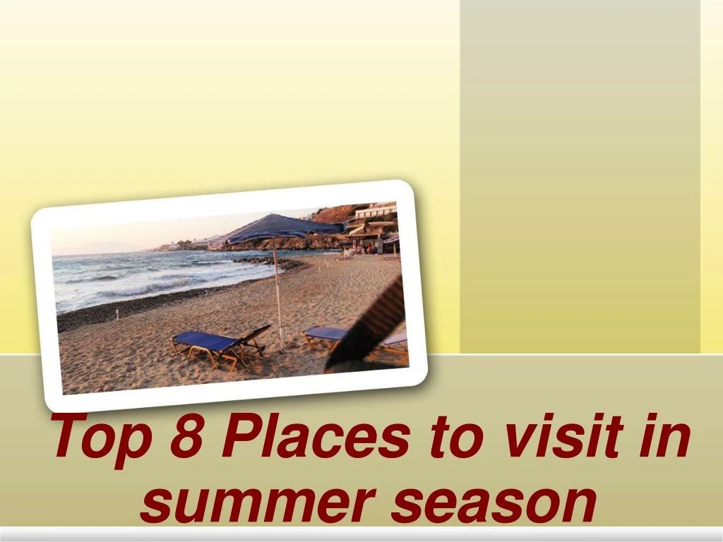 top 8 places to visit in summer season