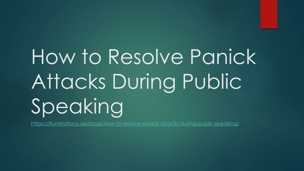 how to resolve panick attacks during public speaking