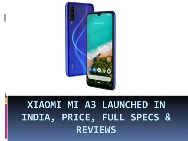 Xiaomi Mi A3 launched in India, Price, Full Specs & Reviews