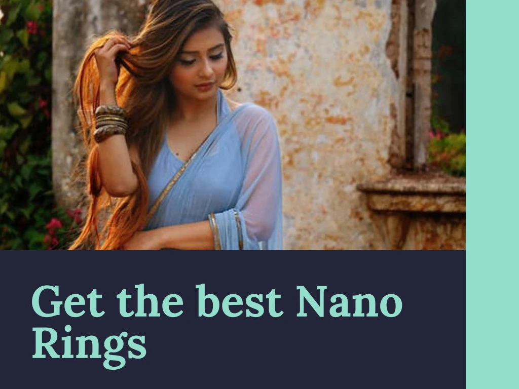 get the best nano rings