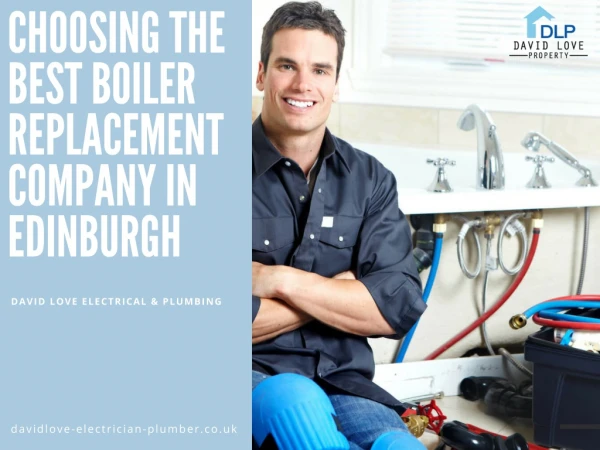 The Ultimate Guide For Choosing The Best Boiler Replacement Company In Edinburgh