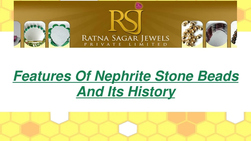 features of nephrite stone beads and its history