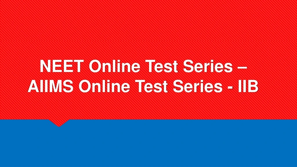 neet online test series aiims online test series iib