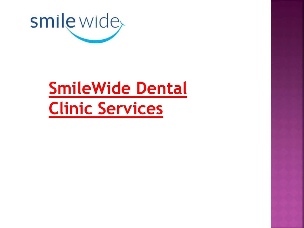 smilewide dental clinic services