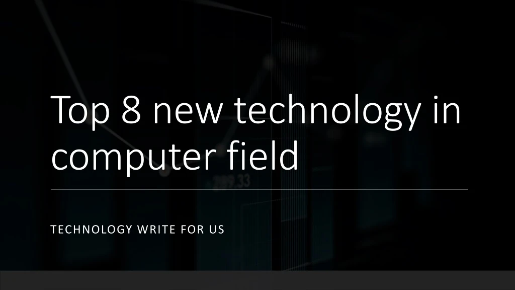top 8 new technology in computer field