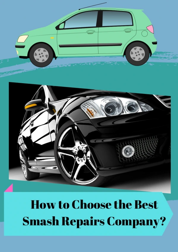 How to Choose the Best Smash Repairs Company?