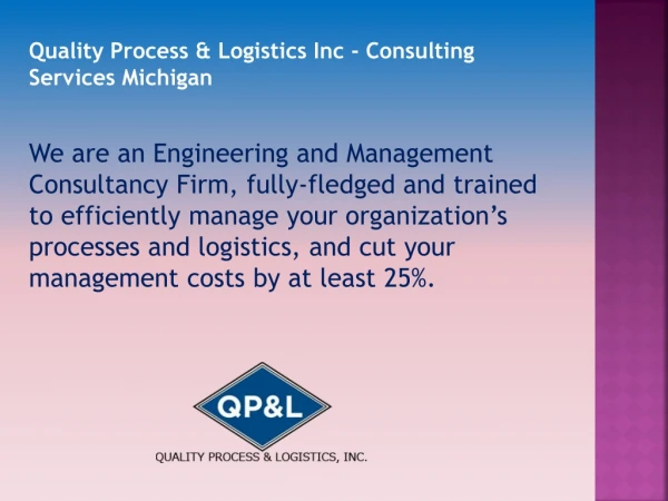 Quality Process & Logistics Inc - Consulting Services Michigan