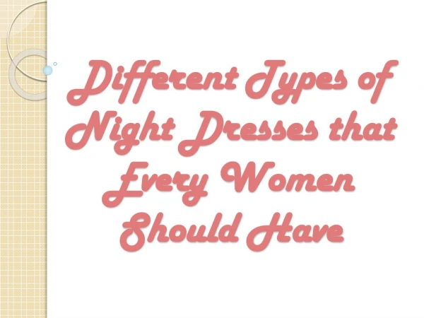 Different Types of Night Dresses that Every Women Should Have