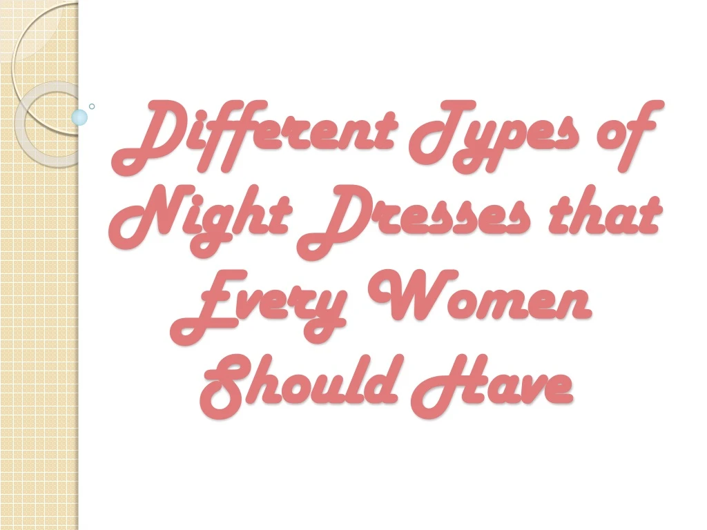 different types of night dresses that every women should have