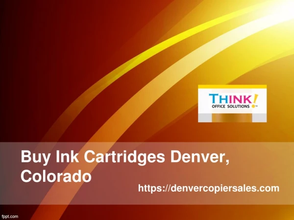 Buy Ink Cartridges Denver, Colorado - Thinkofficesolutions.com