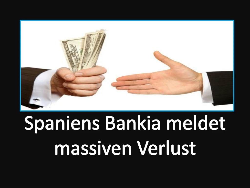 spaniens bankia meldet massiven verlust