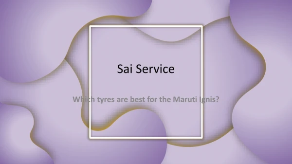 Which tyres are best for the Maruti Ignis