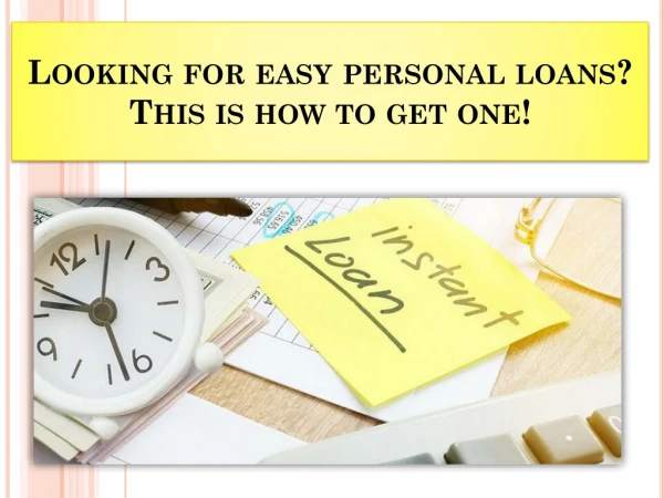 Looking for easy personal loans? This is how to get one.