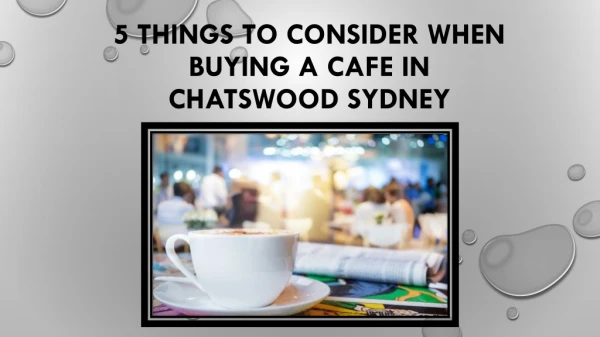 5 Things to Consider When Buying a Cafe in Chatswood Sydney