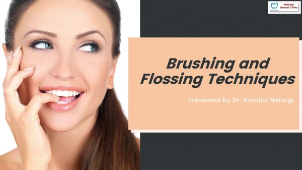 Brushing and Flossing Techniques | Best Dental Doctor In Bellandur | Dr. Nandini Nelivigi