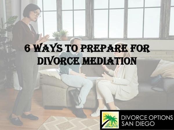 6 Ways to Prepare for Divorce Mediation