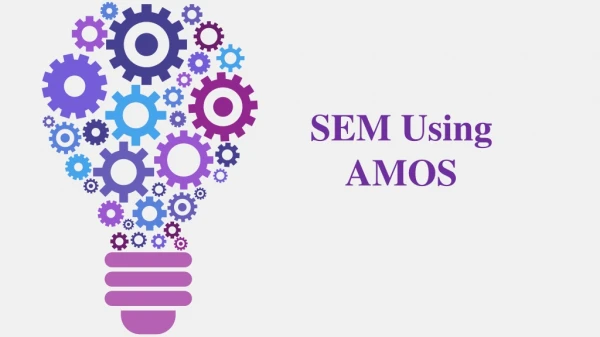 SEM Using AMOS | Data Mining | Analysis Of A Moment Structure | Big Data Analytics | Structural Equation Modelling