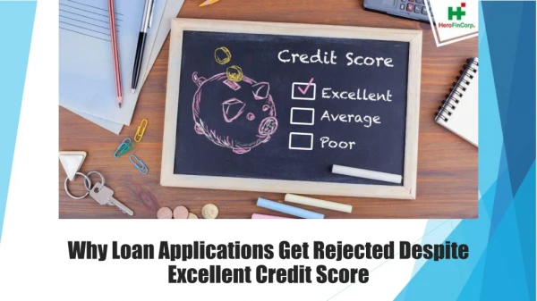 Why Loan Applications Get Rejected Despite Excellent Credit Score