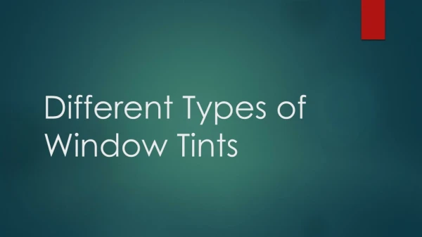 Different Types of Window Tints