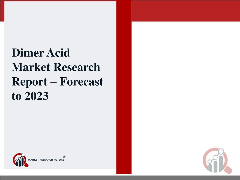 dimer acid market research report forecast to 2023