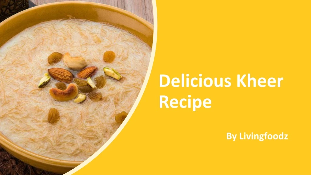 delicious kheer recipe