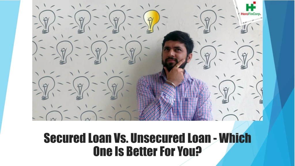 secured loan vs unsecured loan which one is better for you