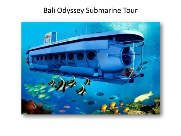 Book Bali odyssey submarine tour packages from India -GalaxyTourism